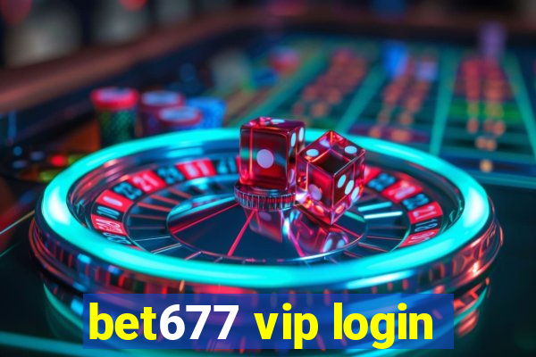 bet677 vip login